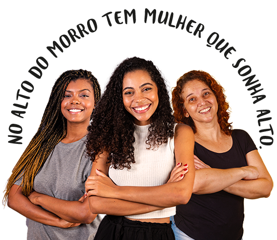 Imagem Imagem com três mulheres simbolizando o programa Mulheres de Favela.